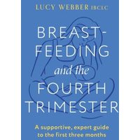 Breastfeeding and the Fourth Trimester