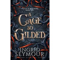 A Cage So Gilded