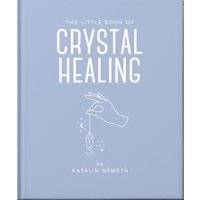 The Little Book of Crystal Healing