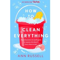 How to Clean Everything