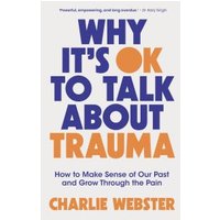 Why It's OK to Talk About Trauma