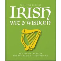 The Little Book of Irish Wit & Wisdom