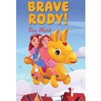 Brave Rody!