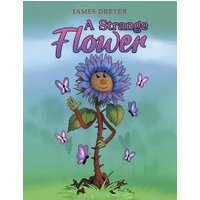 A Strange Flower