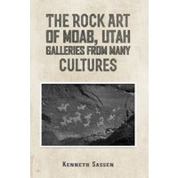 The Rock Art of Moab, Utah