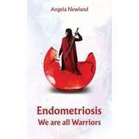 Endometriosis - We Are All Warriors
