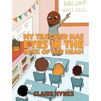 My Teacher Has Eyes in the Back of Her Head!