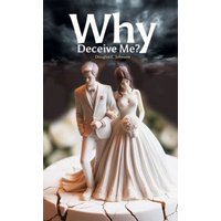 Why Deceive Me?