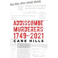 Addiscombe Murderers 1749-2021
