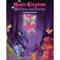 The Magic Kingdom of Witches and Fairies