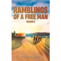 Ramblings of a Free Man. Volume II