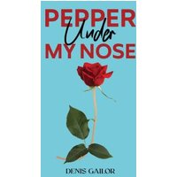 Pepper Under My Nose