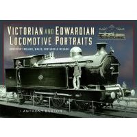 Victorian and Edwardian Locomotive Portraits. Northern England, Wales, Scotland and Ireland