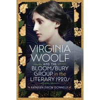Virginia Woolf and the Bloomsbury Group in the Literary 1920S