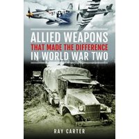 Allied Weapons That Made the Difference in World War Two