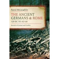 The Ancient Germans and Rome, 120 BC to AD68