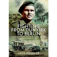 Fighting from Dunkirk to Berlin