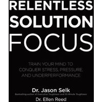 Relentless Solution Focus