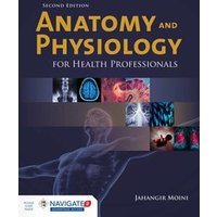 Anatomy and Physiology for Health Professionals