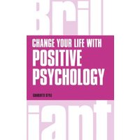Change Your Life With Positive Psychology