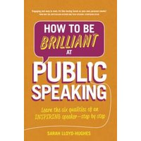 How to Be Brilliant at Public Speaking
