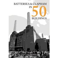 Battersea and Clapham in 50 Buildings