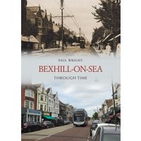 Bexhill-on-Sea Through Time