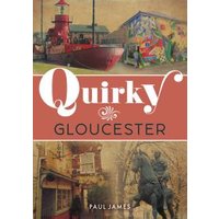 Quirky Gloucester