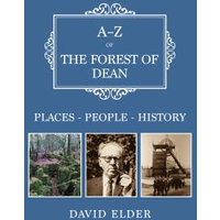 A-Z of the Forest of Dean
