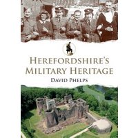 Herefordshire's Military Heritage
