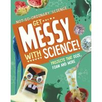 Get Messy With Science!