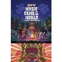 How Music Came to the World