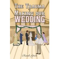 The Trauma of Making Our Wedding