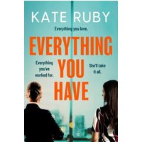 Everything You Have