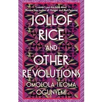 Jollof Rice and Other Revolutions