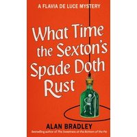 What Time the Sexton's Spade Doth Rust