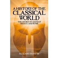 A History of the Classical World