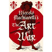 Niccolò Machiavelli's The Art of War