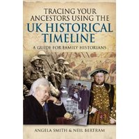 Tracing Your Ancestors Using the UK Historical Timeline