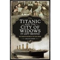 The Titanic and the City of Widows It Left Behind