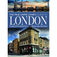 The True Crime Lover's Guide to London