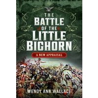 The Battle of the Little Big Horn
