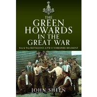 The Green Howards in the Great War