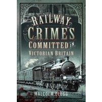 Railway Crimes Committed in Victorian Britain