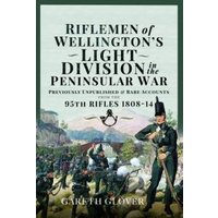 Riflemen of Wellington's Light Division in the Peninsular War