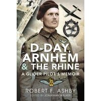 D-Day, Arnhem and the Rhine