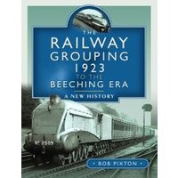 The Railway Grouping 1923 to the Beeching Era