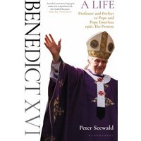 Benedict XVI Volume Two Professor and Prefect to Pope and Pope Emeritus 1966-The Present