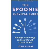 The Spoonie Survival Guide