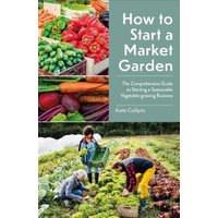 How to Start a Market Garden